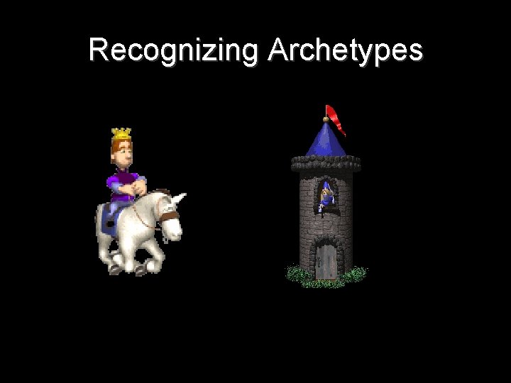 Recognizing Archetypes 