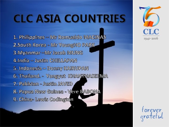 CLC ASIA COUNTRIES 1. Philippines – Mr Romualdo MACINAS 2. South Korea - Mr