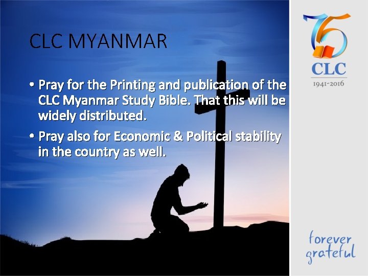 CLC MYANMAR • Pray for the Printing and publication of the CLC Myanmar Study CLC MYANMAR • Pray for the Printing and publication of the CLC Myanmar Study