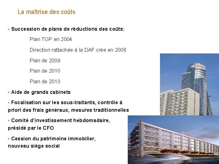 La maîtrise des coûts § Succession de plans de réductions des coûts: Plan TOP La maîtrise des coûts § Succession de plans de réductions des coûts: Plan TOP