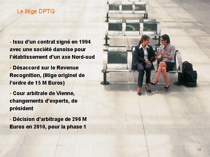 Le litige DPTG § Issu d’un contrat signé en 1994 avec une société danoise Le litige DPTG § Issu d’un contrat signé en 1994 avec une société danoise
