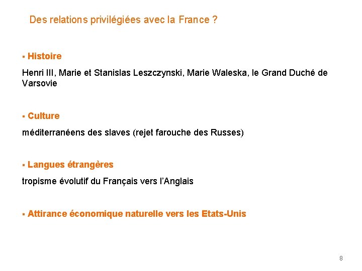 Des relations privilégiées avec la France ? § Histoire Henri III, Marie et Stanislas Des relations privilégiées avec la France ? § Histoire Henri III, Marie et Stanislas