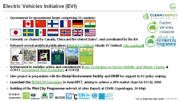 Electric Vehicles Initiative (EVI) • Government-to-government forum comprising 13 countries • Currently co-chaired by