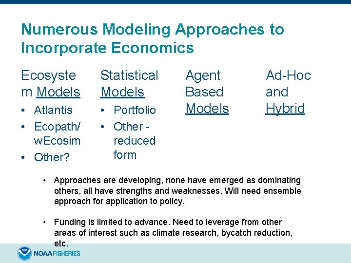 Numerous Modeling Approaches to Incorporate Economics Ecosyste m Models Statistical Models • Atlantis • Numerous Modeling Approaches to Incorporate Economics Ecosyste m Models Statistical Models • Atlantis •