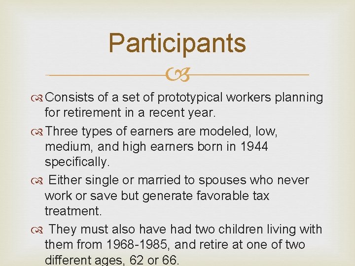 Participants Consists of a set of prototypical workers planning for retirement in a recent Participants Consists of a set of prototypical workers planning for retirement in a recent