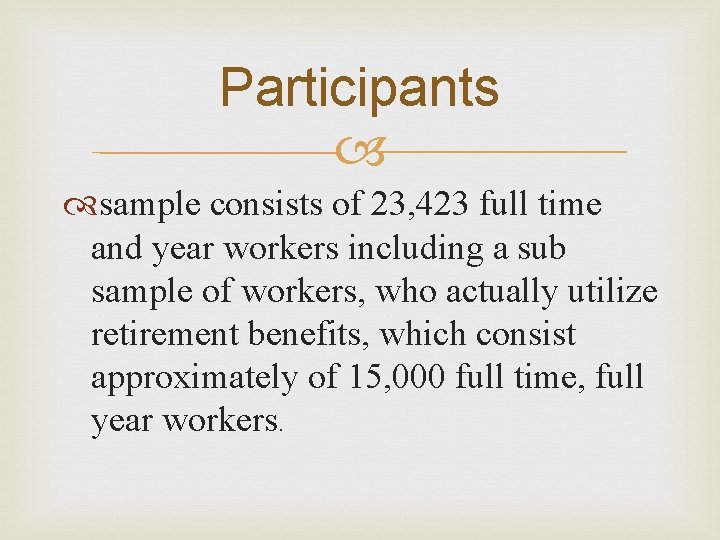 Participants sample consists of 23, 423 full time and year workers including a sub Participants sample consists of 23, 423 full time and year workers including a sub