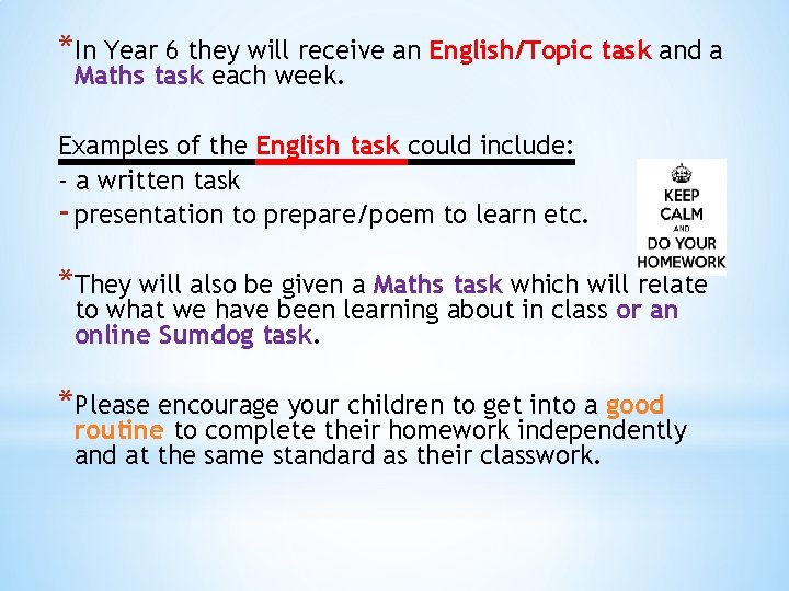 *In Year 6 they will receive an English/Topic task and a Maths task each