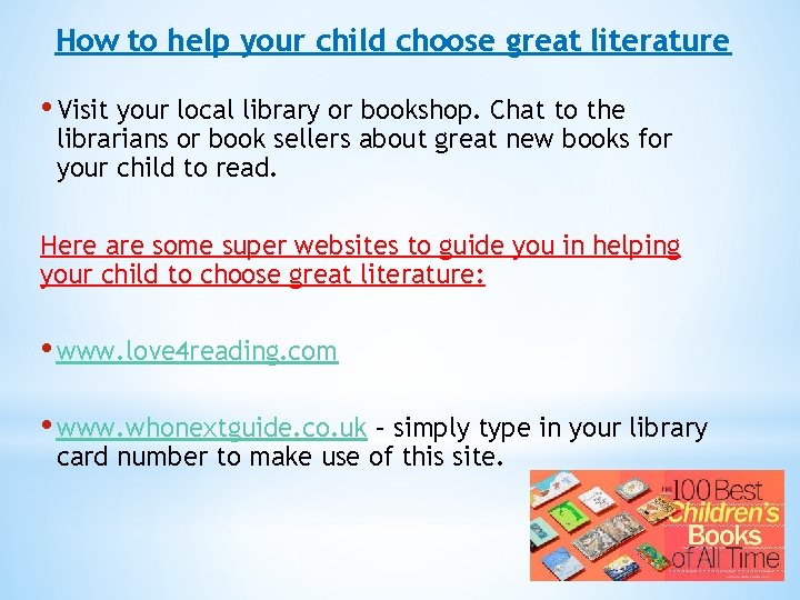 How to help your child choose great literature • Visit your local library or