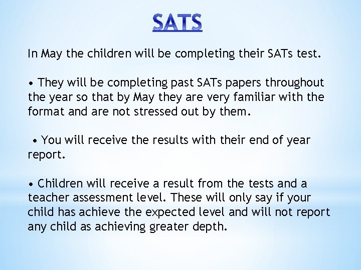 In May the children will be completing their SATs test. • They will be