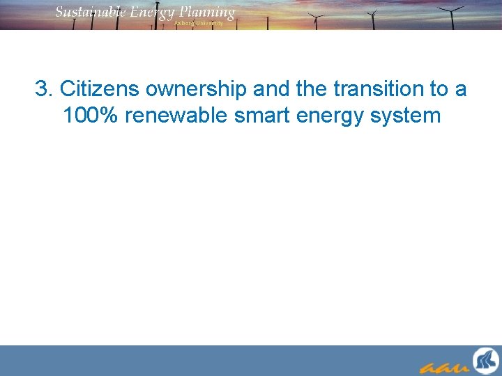 3. Citizens ownership and the transition to a 100% renewable smart energy system 