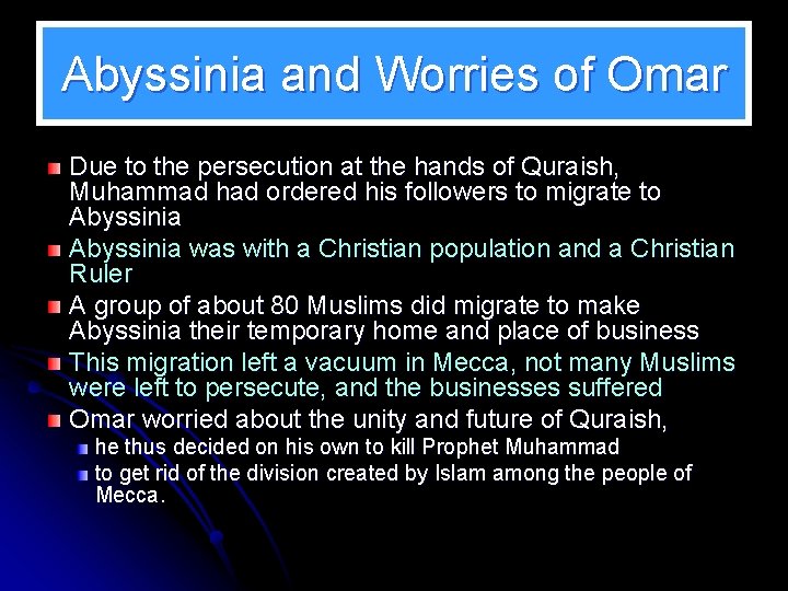 Abyssinia and Worries of Omar Due to the persecution at the hands of Quraish,