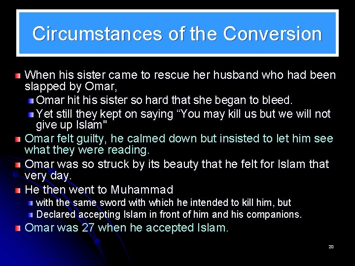 Circumstances of the Conversion When his sister came to rescue her husband who had