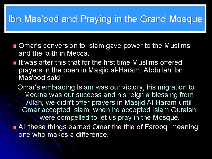 Ibn Mas'ood and Praying in the Grand Mosque Omar’s conversion to Islam gave power