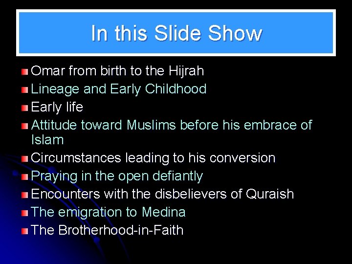 In this Slide Show Omar from birth to the Hijrah Lineage and Early Childhood