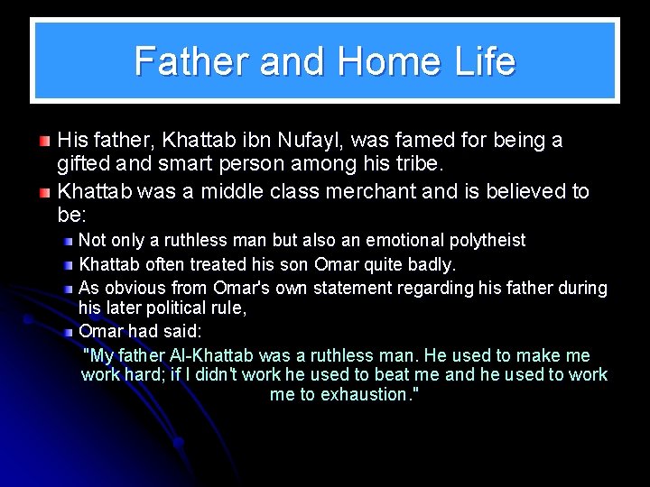 Father and Home Life His father, Khattab ibn Nufayl, was famed for being a