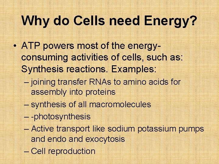 Why do Cells need Energy? • ATP powers most of the energyconsuming activities of