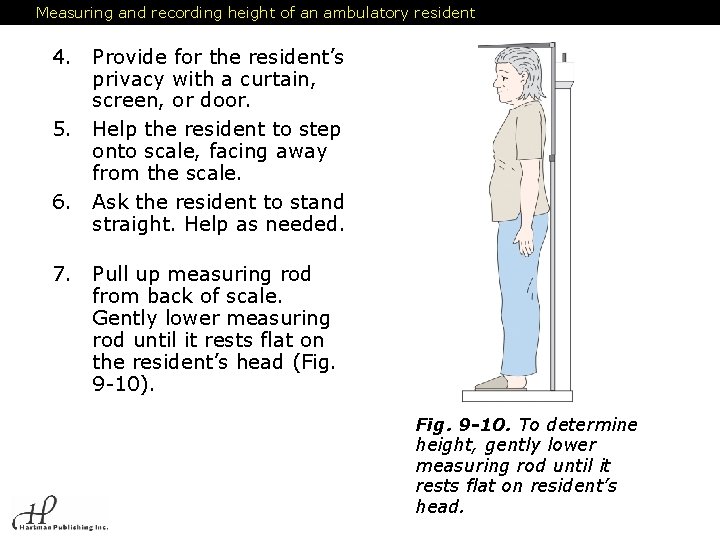 Measuring and recording height of an ambulatory resident 4. Provide for the resident’s privacy Measuring and recording height of an ambulatory resident 4. Provide for the resident’s privacy