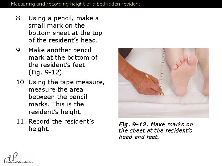 Measuring and recording height of a bedridden resident 8. Using a pencil, make a