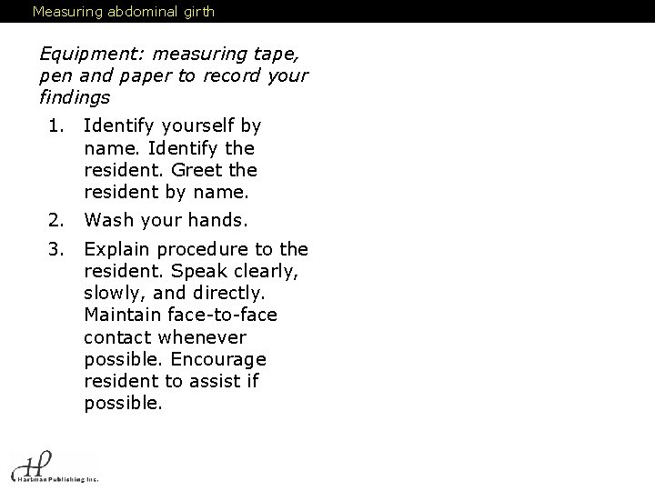 Measuring abdominal girth Equipment: measuring tape, pen and paper to record your findings 1.