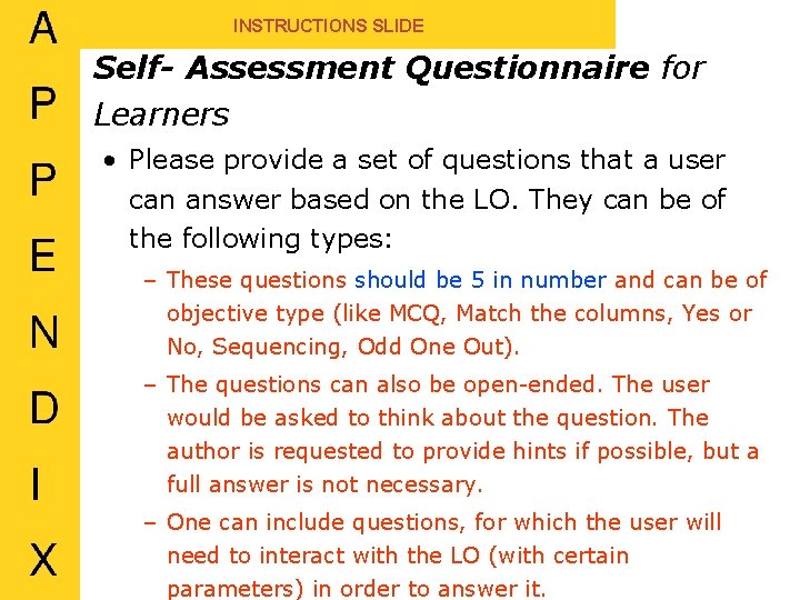 INSTRUCTIONS SLIDE Self- Assessment Questionnaire for Learners • Please provide a set of questions