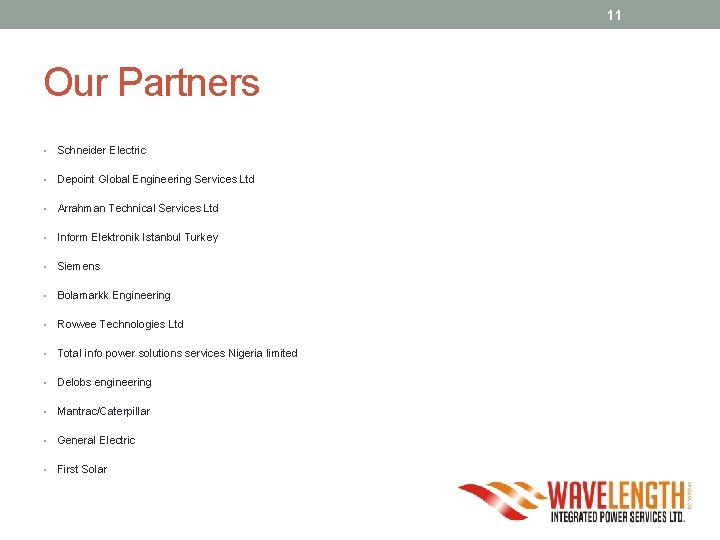 11 Our Partners • Schneider Electric • Depoint Global Engineering Services Ltd • Arrahman
