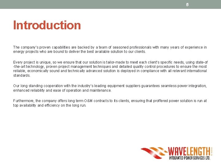 5 Introduction The company’s proven capabilities are backed by a team of seasoned professionals