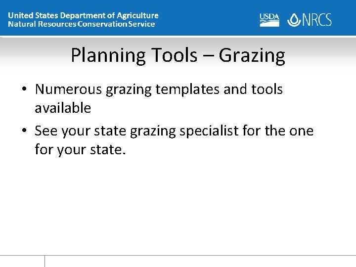 Planning Tools – Grazing • Numerous grazing templates and tools available • See your