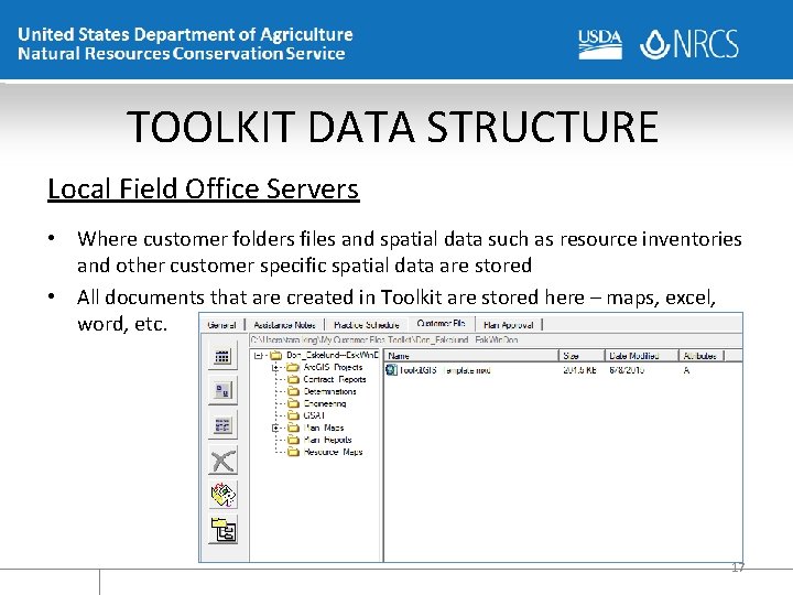 TOOLKIT DATA STRUCTURE Local Field Office Servers • Where customer folders files and spatial