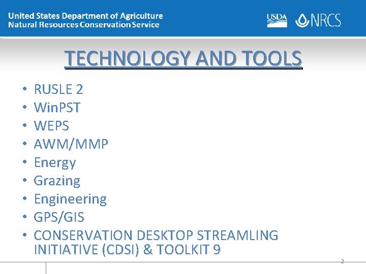 TECHNOLOGY AND TOOLS • • • RUSLE 2 Win. PST WEPS AWM/MMP Energy Grazing