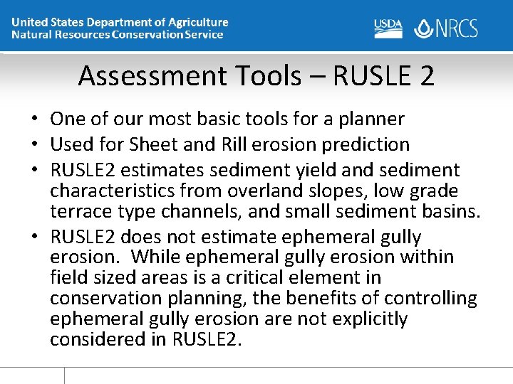 Assessment Tools – RUSLE 2 • One of our most basic tools for a