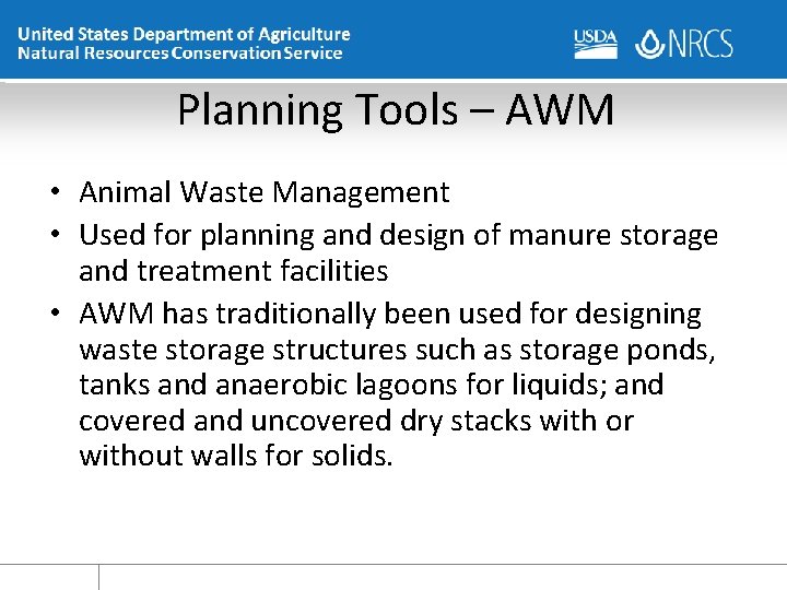 Planning Tools – AWM • Animal Waste Management • Used for planning and design