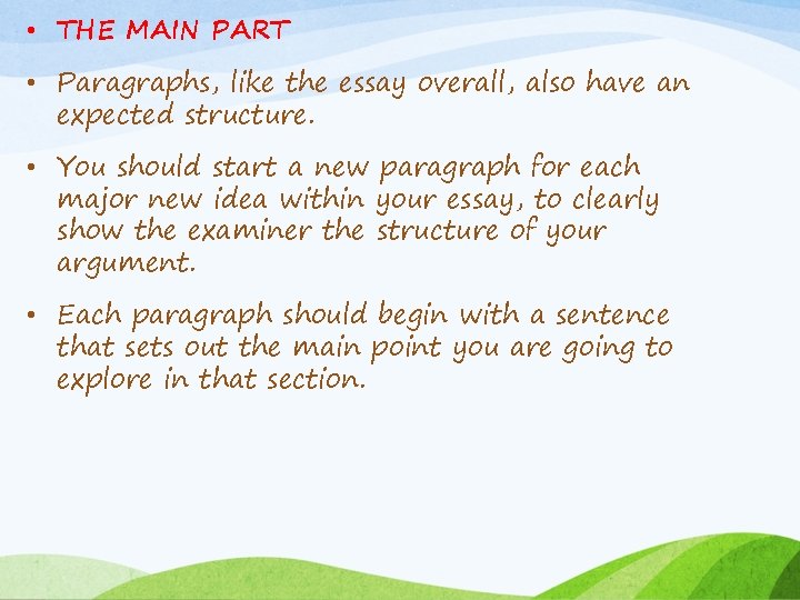 • THE MAIN PART • Paragraphs, like the essay overall, also have an • THE MAIN PART • Paragraphs, like the essay overall, also have an