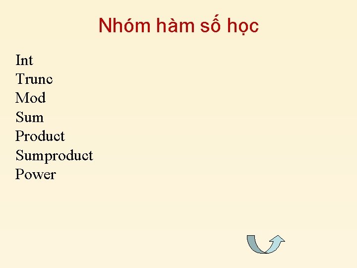 Nhóm hàm số học Int Trunc Mod Sum Product Sumproduct Power 