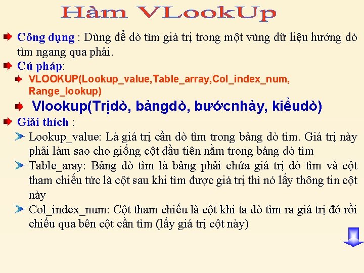 Công dụng : Dùng để dò tìm giá trị trong một vùng dữ liệu