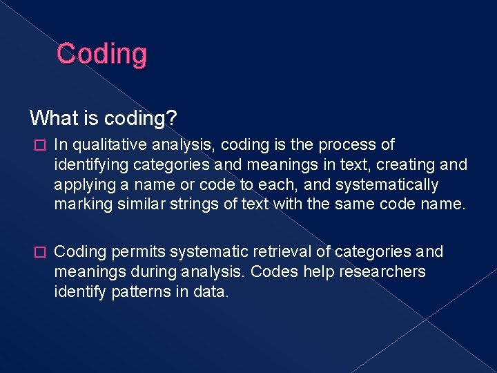 Coding What is coding? � In qualitative analysis, coding is the process of identifying