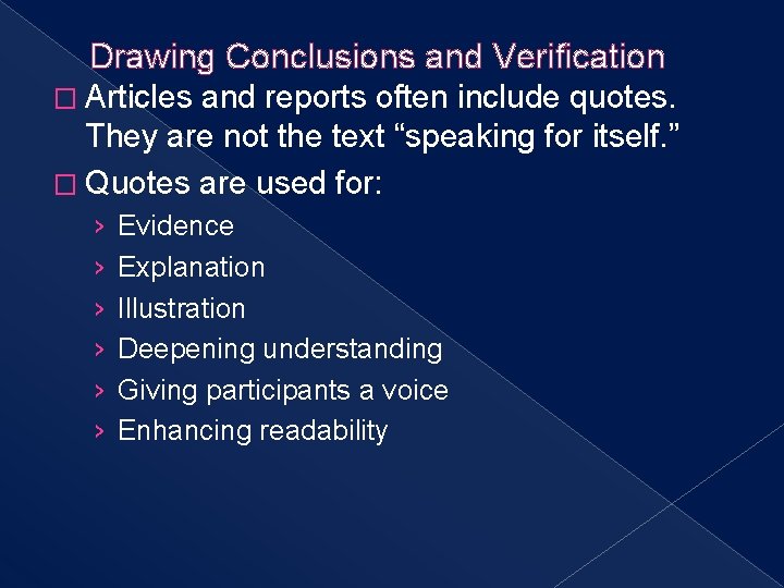 Drawing Conclusions and Verification � Articles and reports often include quotes. They are not