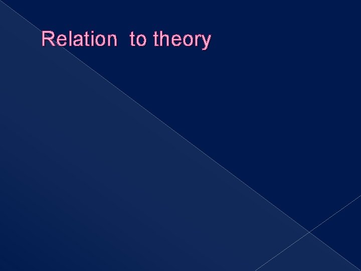 Relation to theory 