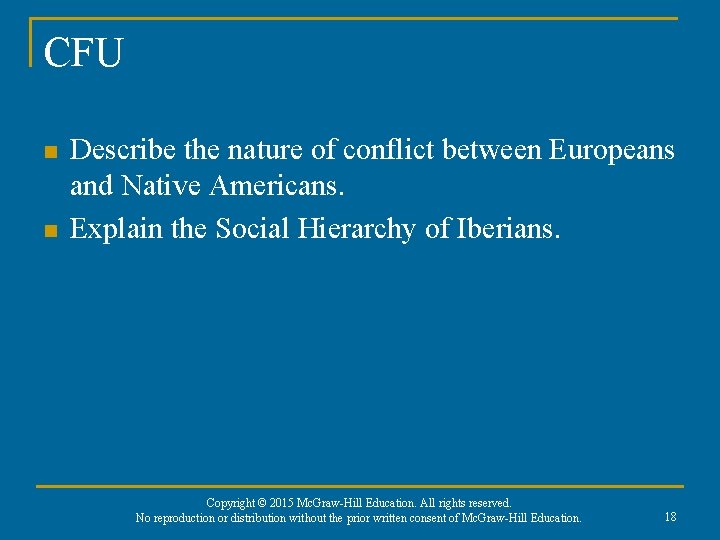 CFU n n Describe the nature of conflict between Europeans and Native Americans. Explain CFU n n Describe the nature of conflict between Europeans and Native Americans. Explain