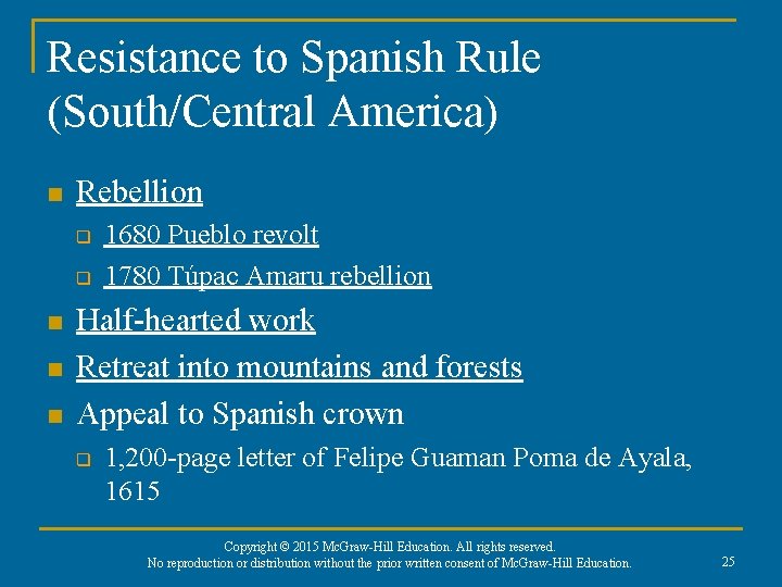 Resistance to Spanish Rule (South/Central America) n Rebellion q q n n n 1680