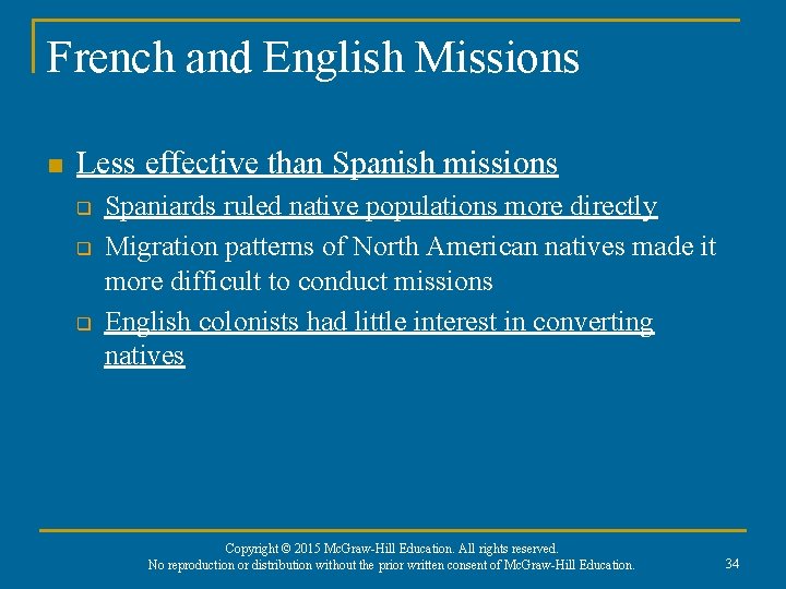 French and English Missions n Less effective than Spanish missions q q q Spaniards