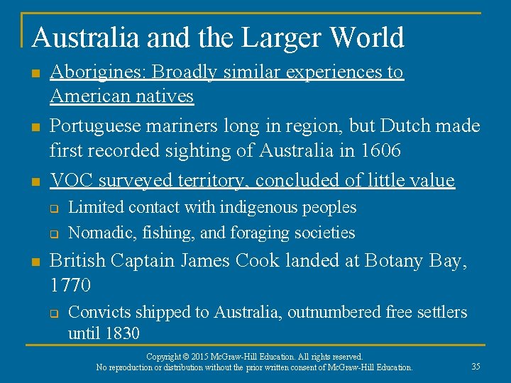 Australia and the Larger World n n n Aborigines: Broadly similar experiences to American