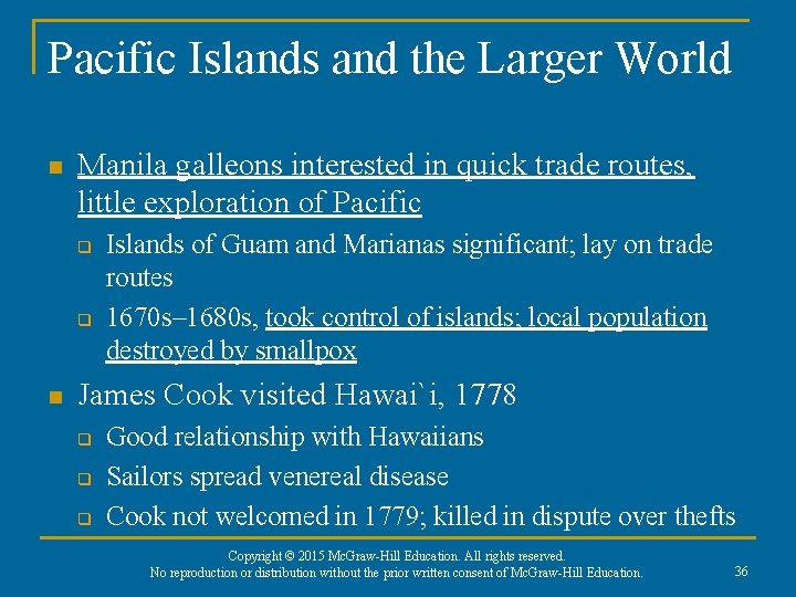 Pacific Islands and the Larger World n Manila galleons interested in quick trade routes,