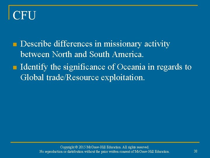 CFU n n Describe differences in missionary activity between North and South America. Identify
