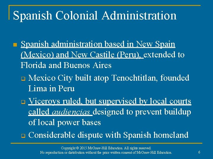 Spanish Colonial Administration n Spanish administration based in New Spain (Mexico) and New Castile