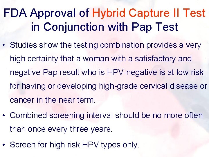 FDA Approval of Hybrid Capture II Test in Conjunction with Pap Test • Studies