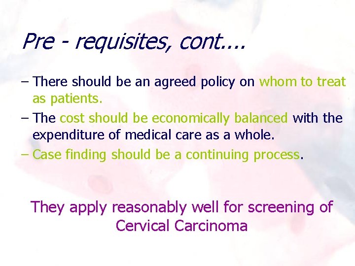 Pre - requisites, cont. . – There should be an agreed policy on whom