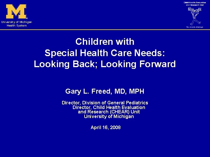 University of Michigan Health System Children with Special Health Care Needs: Looking Back; Looking