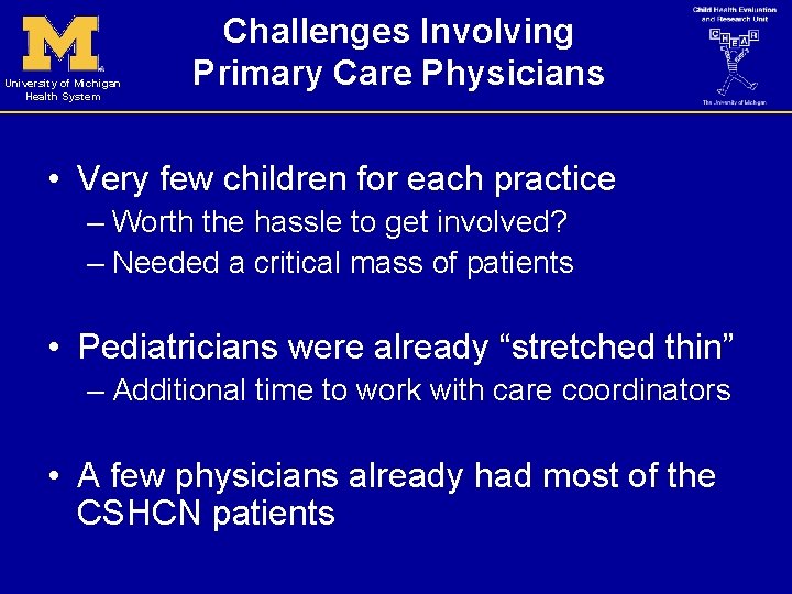 University of Michigan Health System Challenges Involving Primary Care Physicians • Very few children