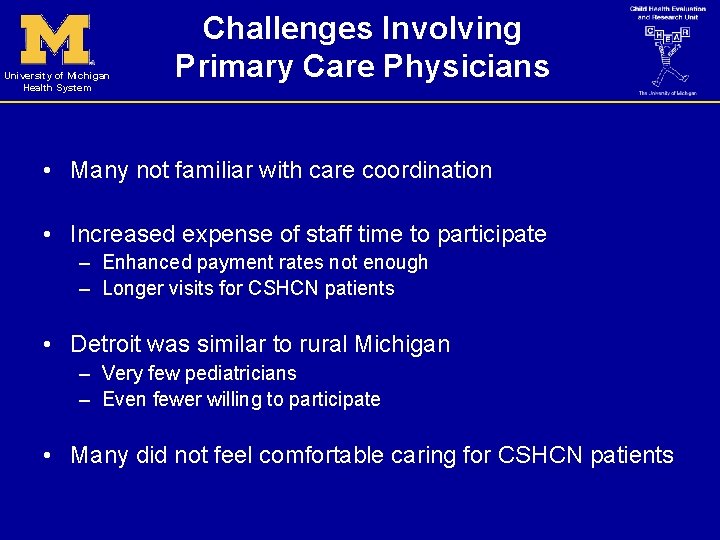 University of Michigan Health System Challenges Involving Primary Care Physicians • Many not familiar