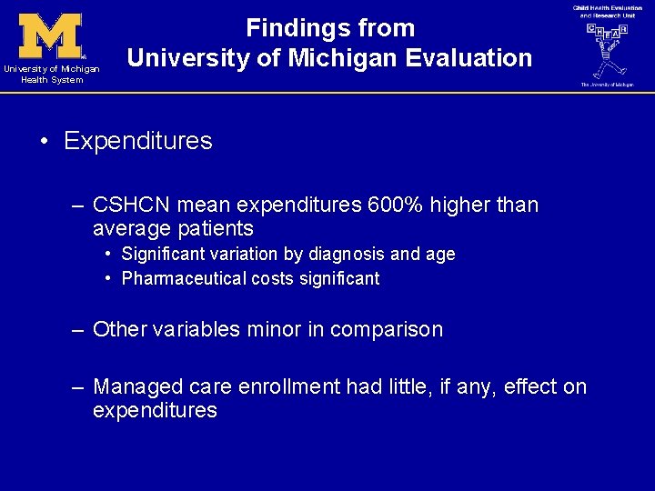 University of Michigan Health System Findings from University of Michigan Evaluation • Expenditures –